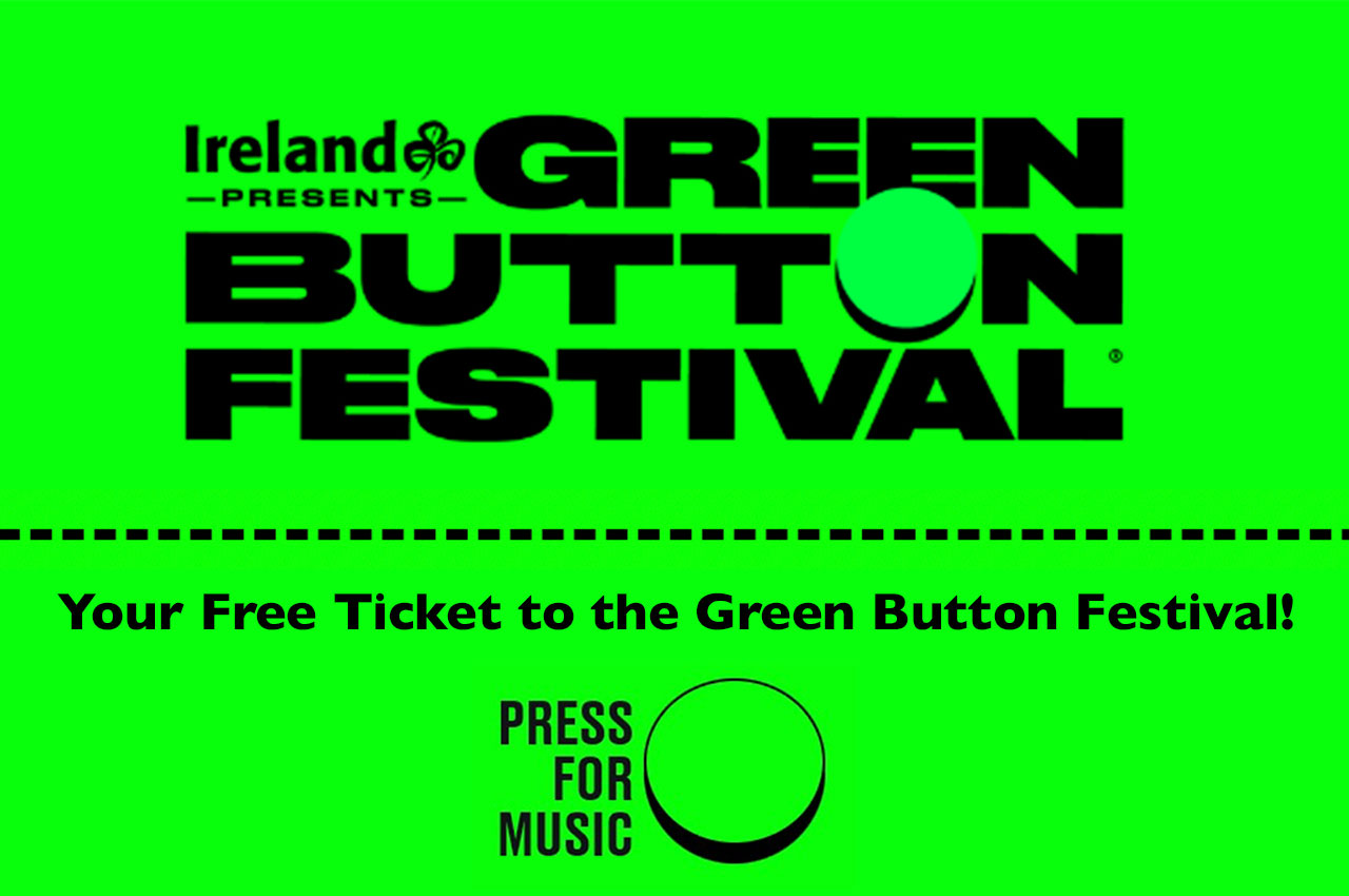 Ireland Presents - the Green Button Festival! Your free ticket to the Green Button Festival.